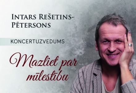 Intara Rešetina-Pētersona koncertuzvedums "Mazliet par mīlestību" Taurenē